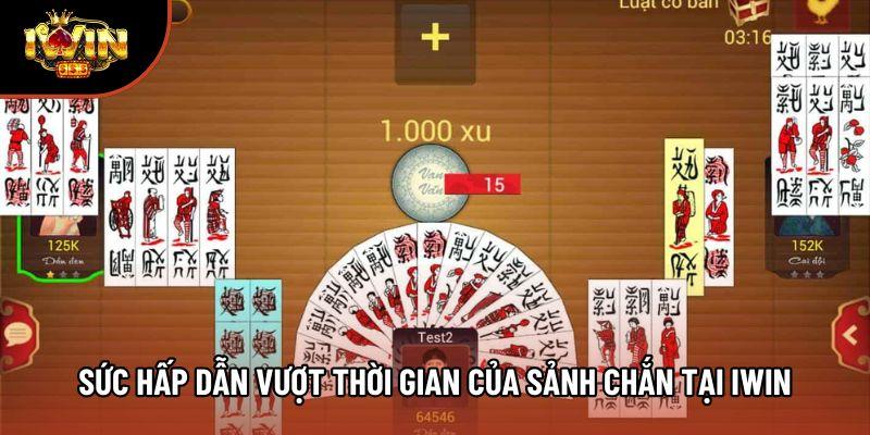 Sức hấp dẫn vượt thời gian của sảnh Chắn tại Iwin Sức hấp dẫn vượt thời gian của sảnh Chắn tại Iwin