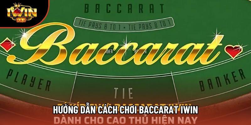Hướng dẫn cách chơi baccarat iwin Hướng dẫn cách chơi baccarat iwin