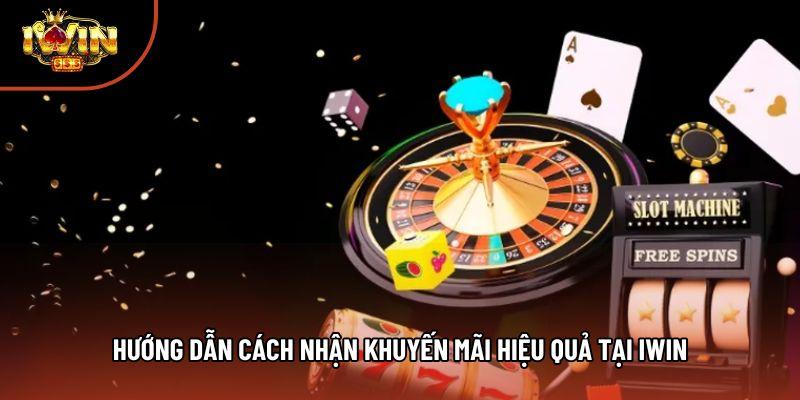 Hướng dẫn cách nhận khuyến mãi hiệu quả tại Iwin