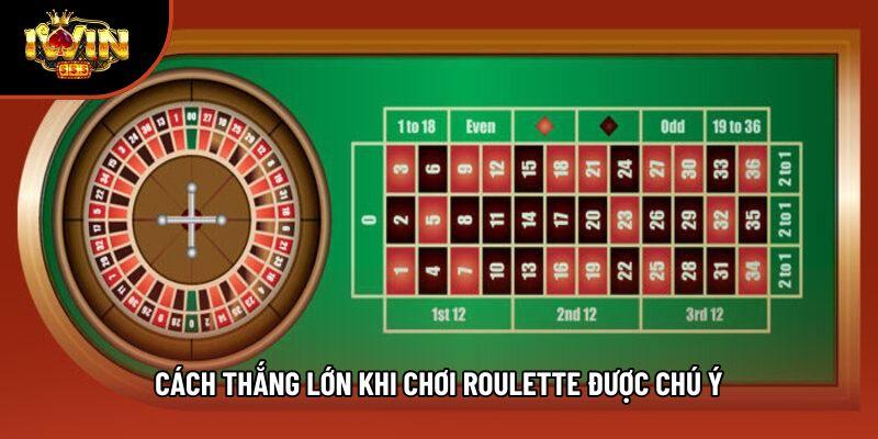 Cách thắng lớn khi chơi roulette được chú ý Cách thắng lớn khi chơi roulette được chú ý