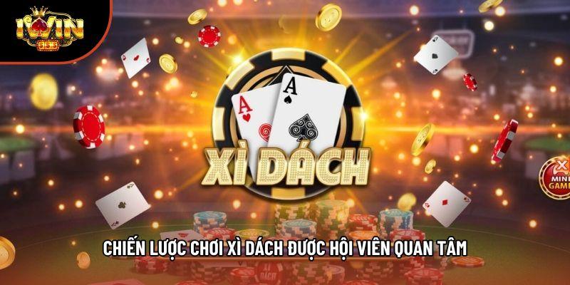 Chiến lược chơi xì dách được hội viên quan tâm