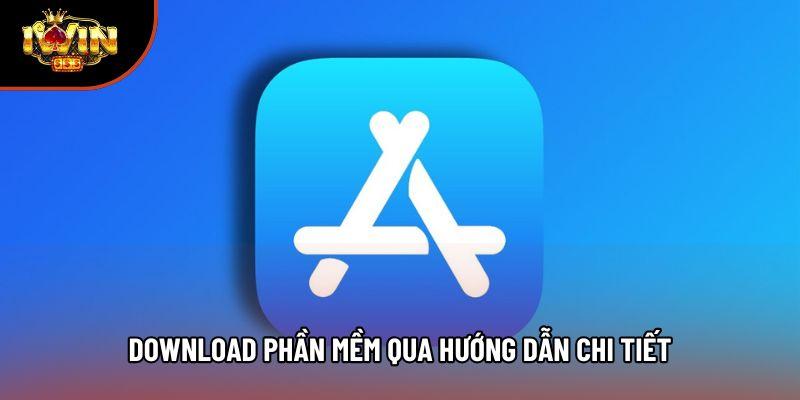Download phần mềm qua hướng dẫn chi tiết