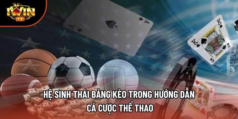 Hệ sinh thái bảng kèo trong hướng dẫn cá cược thể thao