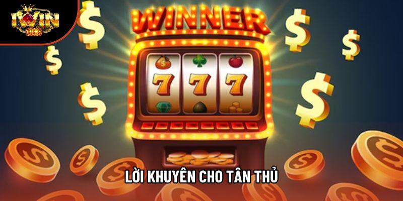 Lời khuyên cho tân thủ