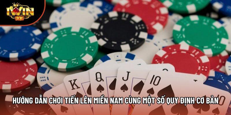 Hướng dẫn chơi tiến lên miền Nam cùng một số quy định cơ bản Hướng dẫn chơi tiến lên miền Nam cùng một số quy định cơ bản