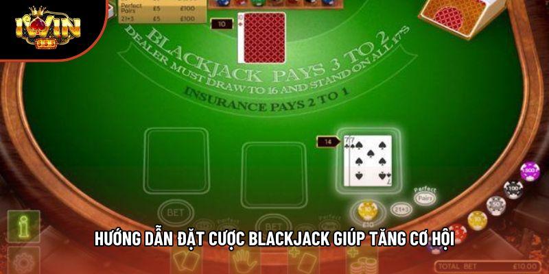 Hướng dẫn đặt cược Blackjack giúp tăng cơ hội Hướng dẫn đặt cược Blackjack giúp tăng cơ hội