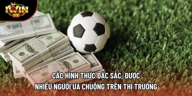 Các hình thức đặc sắc, được nhiều người ưa chuộng trên thị trường