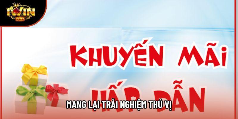 Mang lại trải nghiệm thú vị