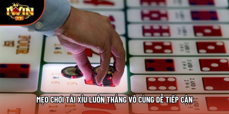 Mẹo chơi tài xỉu luôn thắng vô cùng dễ tiếp cận Mẹo chơi tài xỉu luôn thắng vô cùng dễ tiếp cận