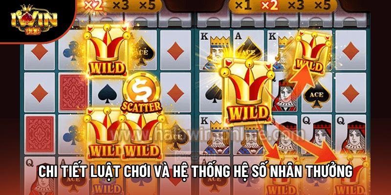 Chi tiết luật chơi và hệ thống hệ số nhân thưởng