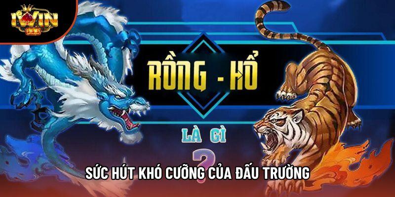 Sức hút khó cưỡng của đấu trường