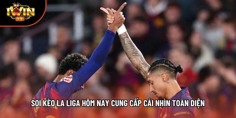 Soi kèo La Liga hôm nay cung cấp cái nhìn toàn diện Soi kèo La Liga hôm nay cung cấp cái nhìn toàn diện