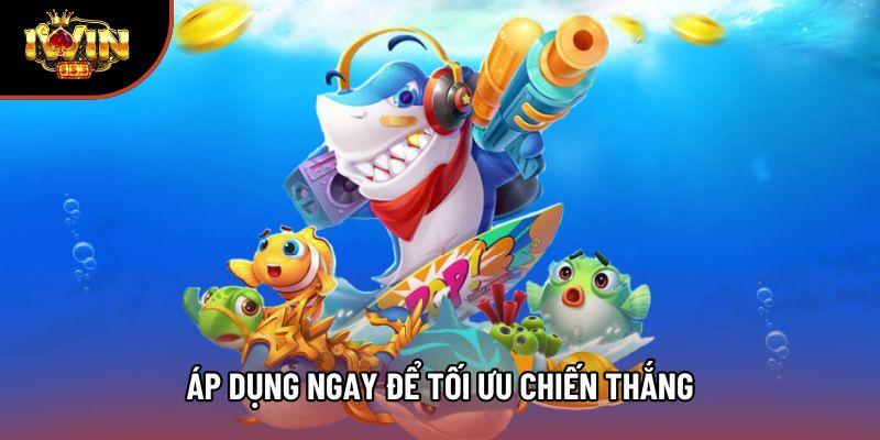 Áp dụng ngay để tối ưu chiến thắng