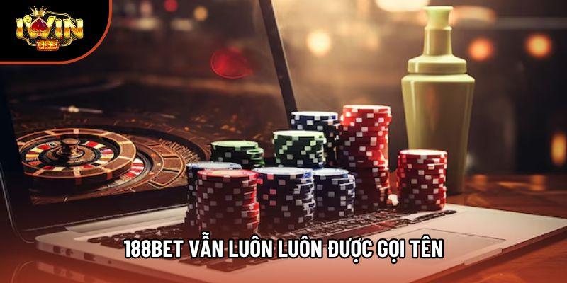188Bet vẫn luôn luôn được gọi tên 188Bet vẫn luôn luôn được gọi tên