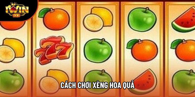 Những Cách Chơi Xèng Hoa Quả Đỉnh Cao: Bí Kíp Săn Thưởng