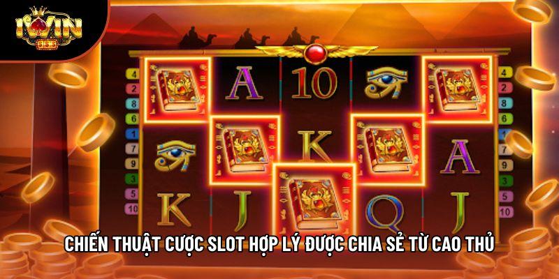Chiến Thuật Cược Slot Hợp Lý Được Chia Sẻ Từ Cao Thủ