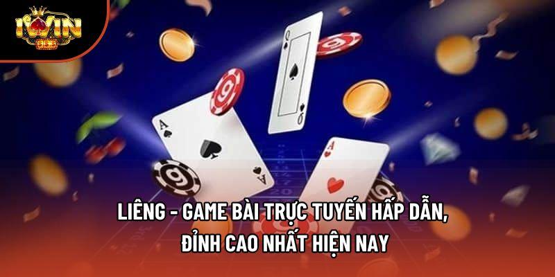 Liêng - Game Bài Trực Tuyến Hấp Dẫn, Đỉnh Cao Nhất Hiện Nay