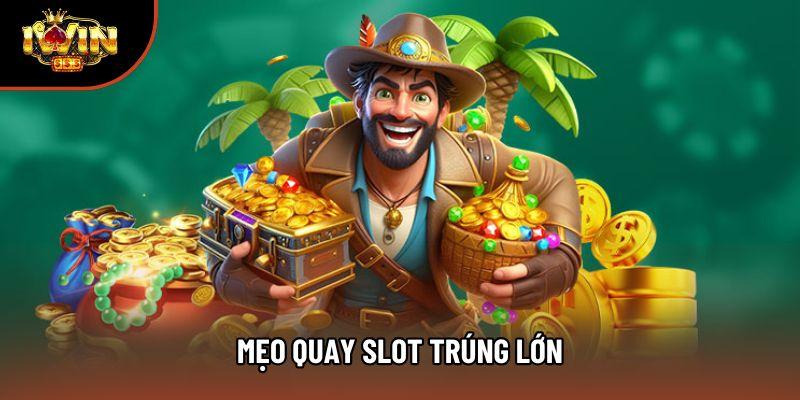 Mẹo Quay Slot Trúng Lớn Khiến Trải Nghiệm Slot Khác Hẳn