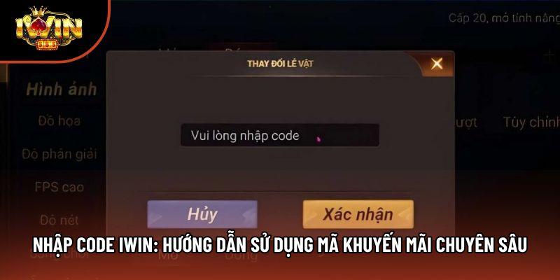 Nhập Code Iwin: Hướng Dẫn Sử Dụng Mã Khuyến Mãi Chuyên Sâu